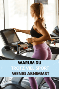 Warum Du trotz viel Sport wenig abnimmst
